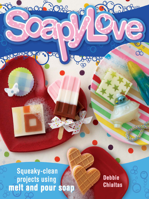 Title details for Soapylove by Debbie Chialtas - Available